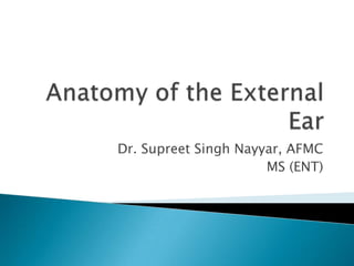 Dr. Supreet Singh Nayyar, AFMC
                      MS (ENT)
 