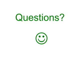 Questions?



 