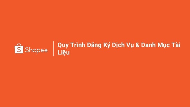 Quy Trình Đăng Ký Dịch Vụ & Danh Mục Tài
Liệu
 