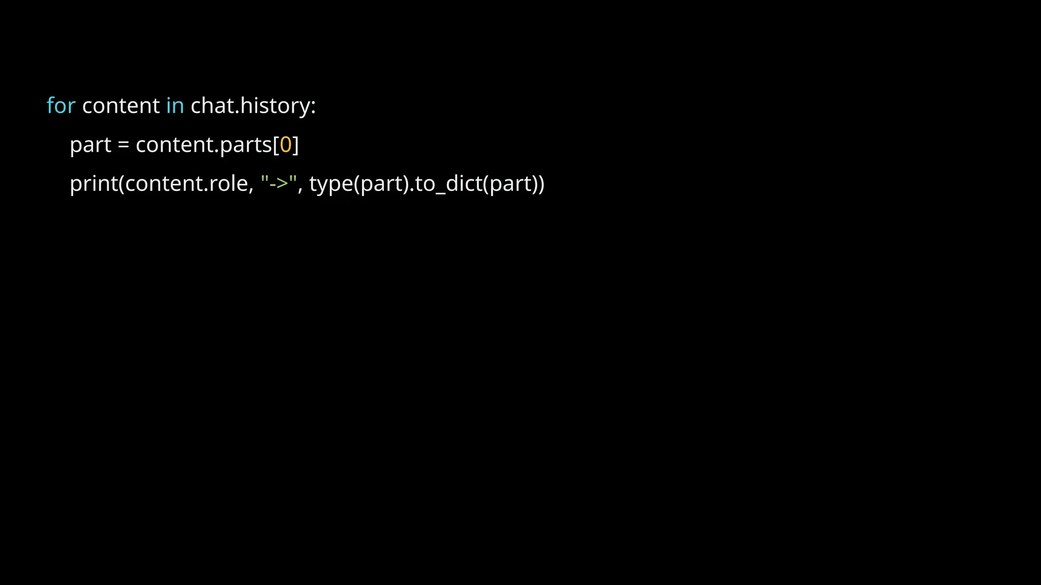for content in chat.history:
part = content.parts[0]
print(content.role, "->", type(part).to_dict(part))
 