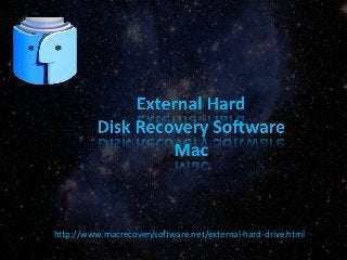 http://www.macrecoverysoftware.net/external-hard-drive.html

 