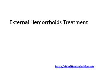 External Hemorrhoids Treatment http://bit.ly/Hemorrhoidsecrets 