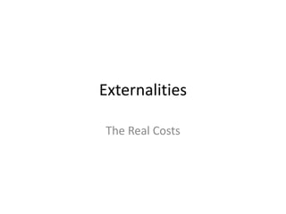 Externalities The Real Costs 