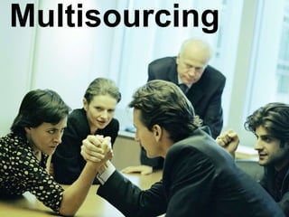 Multisourcing
 