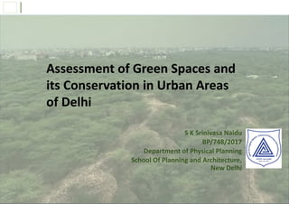 Assessment of Green Spaces and its Conservation in Urban Areas of Delhi ...