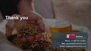 Phone: +31 588 100 110 8934
Web: www.berghofmembranes.com
E-mail: info@berghofmembranes.com
Thank you
 