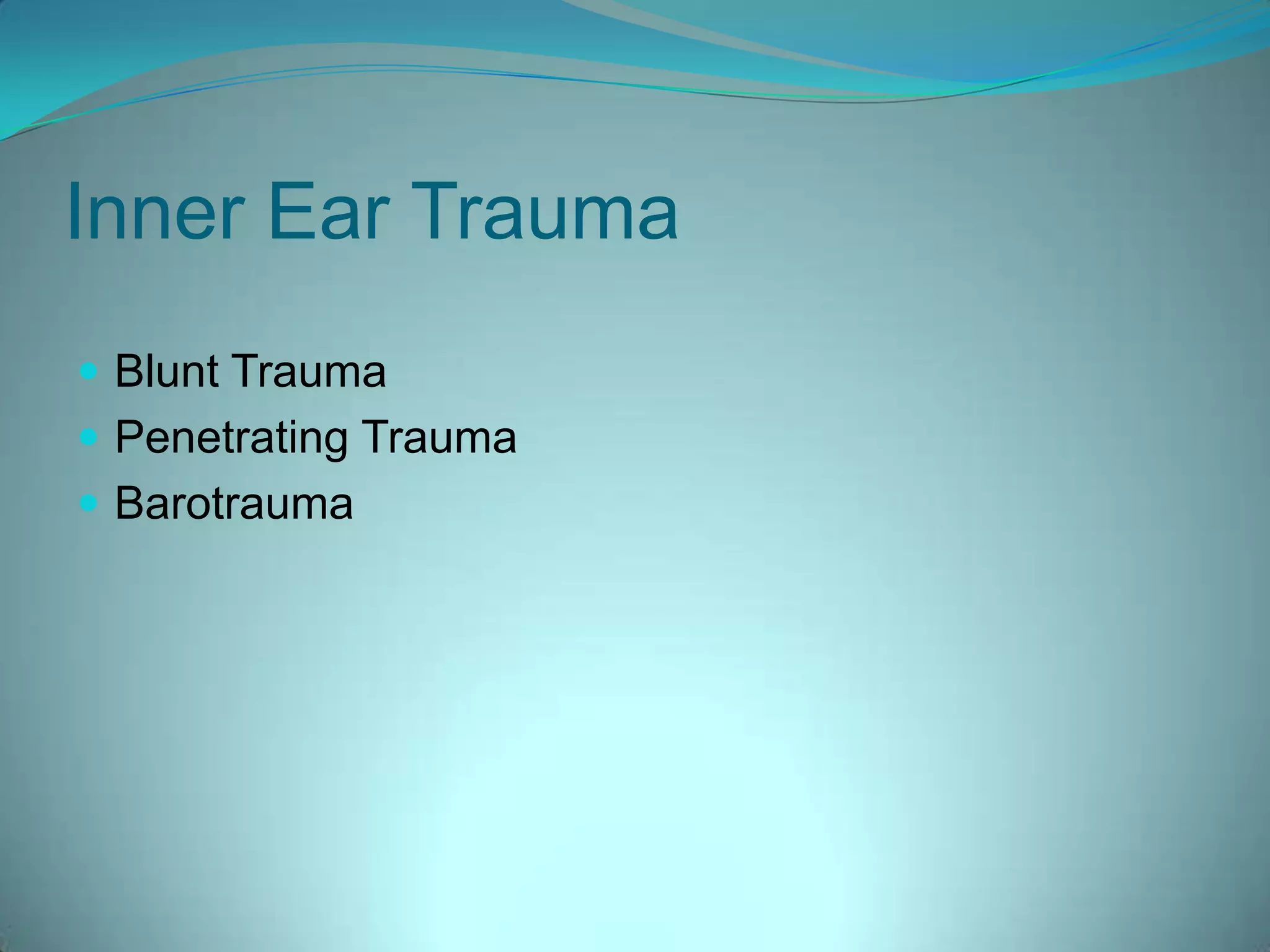 External, middle and inner ear traumas | PPTX