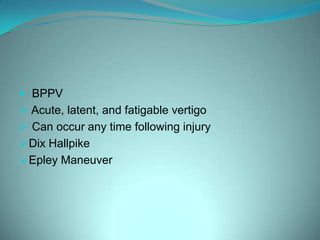 Hearing LossFormal Audiometry vs. Tuning Fork 71% of patients with Temporal Bone Trauma have hearing loss TM Perforations CHL > 40db suspicious for ossicular discontinuityLongitudinal Fractures Conductive or mixed hearing loss 