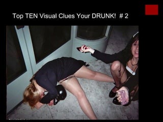 Top TEN Visual Clues Your DRUNK!  # 2 