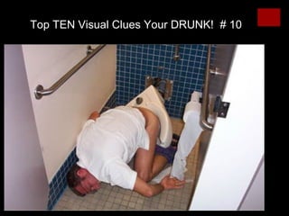 Top TEN Visual Clues Your DRUNK!  # 10 