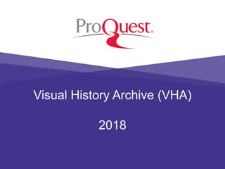 Visual History Archive (VHA)
2018
 