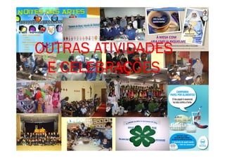 OUTRAS ATIVIDADES
E CELEBRAÇÕES

 