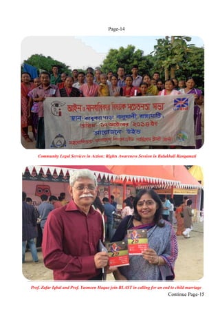 Page-14
Community Legal Services in Action: Rights Awareness Session in Balukhali Rangamati
Prof. Zafar Iqbal and Prof. Yasmeen Haque join BLAST in calling for an end to child marriage
Continue Page-15
 