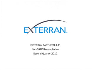Exterran Partners LP 2012 Q2