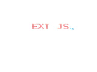 EXT JS  4.X 