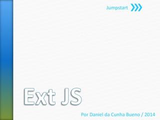 Jumpstart
Por Daniel da Cunha Bueno / 2014
 