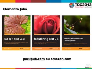 Momento Jabá
packpub.com ou amazon.com
 