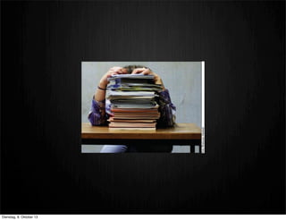 Dienstag, 8. Oktober 13
 