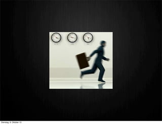 Dienstag, 8. Oktober 13
 