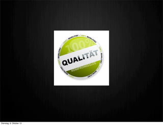 Dienstag, 8. Oktober 13
 