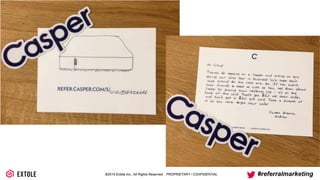 ©2014 Extole Inc., All Rights Reserved. PROPRIETARY / CONFIDENTIAL #referralmarketing
 