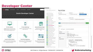 ©2014 Extole Inc., All Rights Reserved. PROPRIETARY / CONFIDENTIAL #referralmarketing
Developer Center
 
