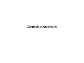 Geographic segmentation 
