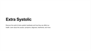 Extra systolic deals