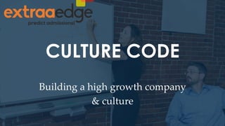 CULTURE CODE
Building a high growth company	
& culture	
 