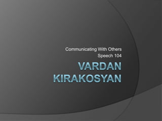 Vardan Kirakosyan Communicating With Others Speech 104 