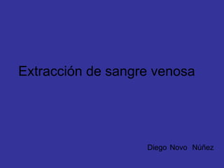 Extracción de sangre venosa Diego Novo Núñez 