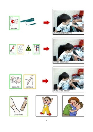 QUITAR TORNIQUETE




    PONER ALGODÓN




    DOBLAR EL BRAZO




4
 