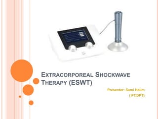 WHAT IS ESWT
 Shockwave Therapy is a noninvasive method that
uses acoustive waves to treat varies
musculoskeletal conditi...