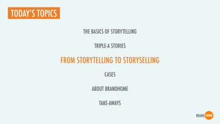 5 TIPS FOR STORYTELLING ON SOCIAL MEDIA 
1. SHAREABILITY 
2. USE THE ELEMENTS 
3. BE CONCISE 
4. THE CUSTOMER = THE HERO 
...