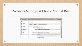 Network Settings at Oracle Virtual Box
 