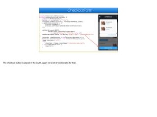 private Transition oldTransition;
private CheckoutForm(Form previous) {
super(new BorderLayout());
Button x = new Button("", "Title");
FontImage.setMaterialIcon(x, FontImage.MATERIAL_CLOSE);
x.addActionListener(e -> {
previous.showBack();
previous.setTransitionOutAnimator(oldTransition);
});
add(BorderLayout.NORTH,
BorderLayout.centerAbsoluteEastWest(
new Label("Checkout", "Title"), null, x));
add(BorderLayout.SOUTH, new Button("Order & Pay", "CheckoutButton"));
Container itemsContainer = new Container(BoxLayout.y());
Container totalsContainer = new Container(BoxLayout.y());
Image chocolate = null;
try {
chocolate = Image.createImage("/chocolate-cake.jpg");
} catch(IOException err) {
Log.e(err);
}
CheckoutForm
The checkout button is placed in the south, again not a lot of functionality for that.
 