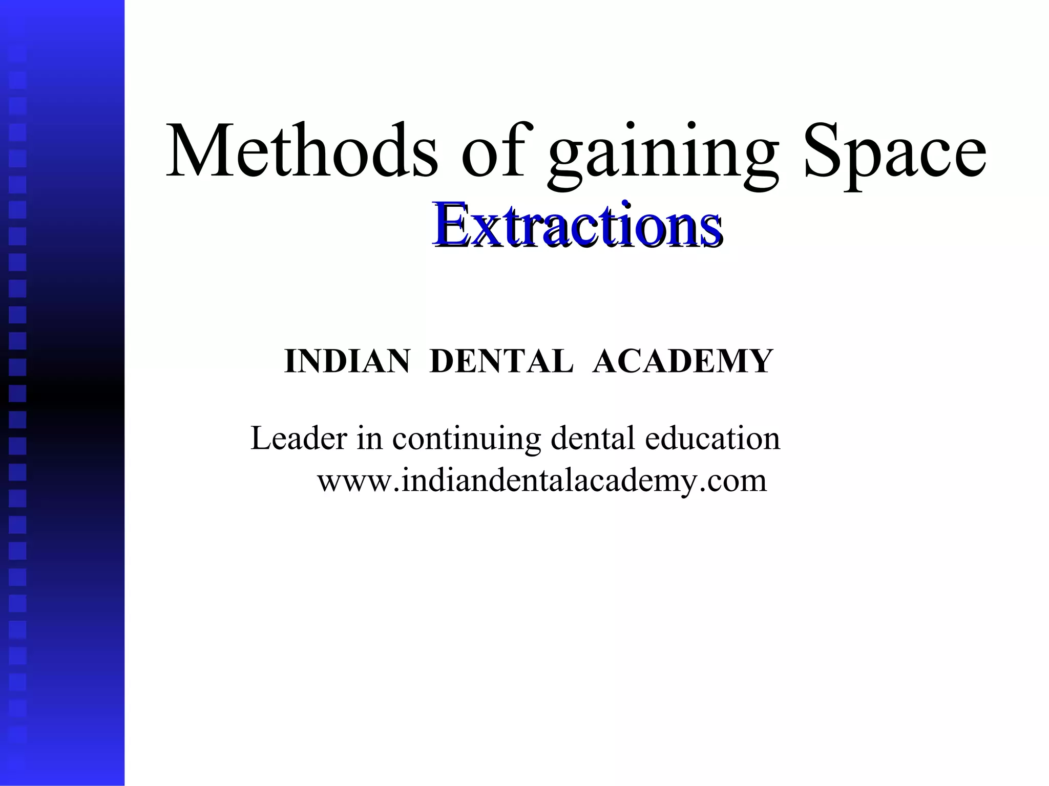 Methods of gaining space by Extraction /certified fixed orthodontic