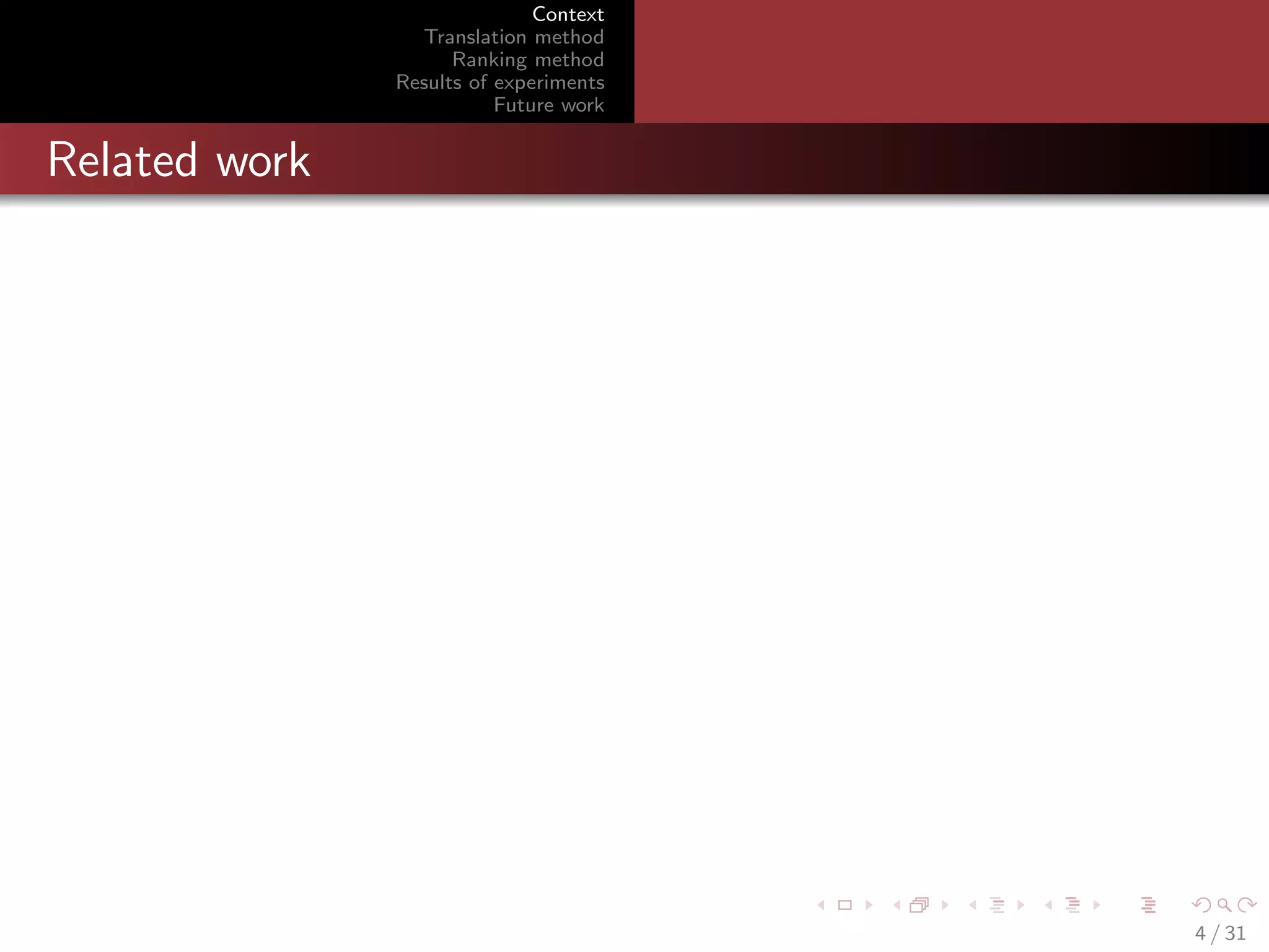 Context
Translation method
Ranking method
Results of experiments
Future work

Related work

4 / 31

 