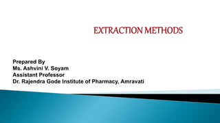 Prepared By
Ms. Ashvini V. Soyam
Assistant Professor
Dr. Rajendra Gode Institute of Pharmacy, Amravati
 
