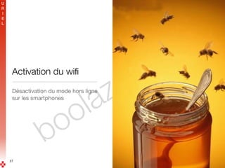boolaz.com
U
R 
I 
E 
L
Activation du wiﬁ
Désactivation du mode hors ligne
sur les smartphones
27
 