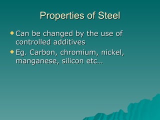 Properties of Steel ,[object Object],[object Object]