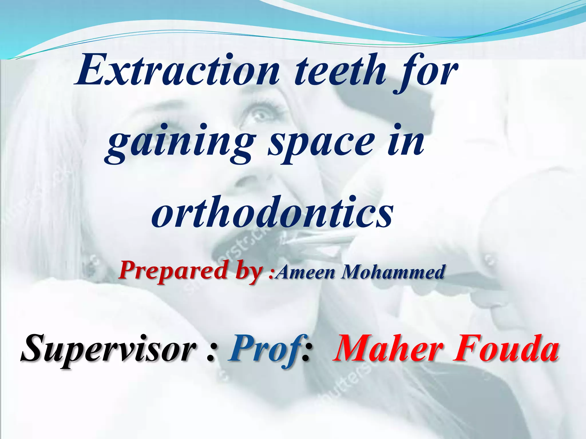 Extraction teeth for gaining space in orthodontics PPT