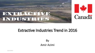 Extractive Industries Trend in 2016
By
Amir Azimi
12/11/2015
 