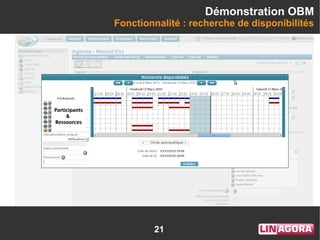 21
Démonstration OBM
Fonctionnalité : recherche de disponibilités
Participants
&
Ressources
 