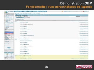 23
Démonstration OBM
Fonctionnalité : vues personnalisées de l'agenda
 