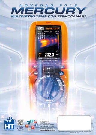 Distribuido por:
HT se reserva el derecho de modificar las características y precio sin previo aviso. Precios sin I.V.A. incluido.
Precios válidos desde 1/5/2018.
AR1805
C/ Legalitat, 89
08024 Barcelona
Tel. +34 93 408 17 77
Fax +34 93 408 36 30
cial@htinstruments.es
www.htinstruments.es
MULTÍMETRO TRMS CON TERMOCÁMARA
N O V E D A D 2 0 1 8
 