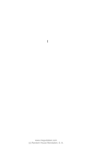 I




       www.megustaleer.com
(c) Random House Mondadori, S. A.
 