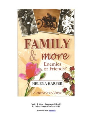Family & More – Enemies or Friends?
By Helena Harper (PenPress 2010)
Available from Amazon
 