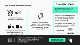 Les acteurs étudiés en chiﬀres
des acteurs analysés
ont un site e-commerce
Sur les 24 acteurs analysés, seuls
9 ont une app mobile iOS*
et 6 ont une app Android**
*Apps iOS : Burberry, Chanel, Gucci, IWC, Louis Vuitton, Moncler, Off-White, Saint Laurent, Valentino. Dior & Hermès disposent d’apps mono-fonctionnalité (Dior MakeUp et Dior AR Experience pour essayer en AR du maquillage et accéder
à des mini-jeux, et Hermès Silk Knots, une app de tutoriels pour porter le carré de mille façons !
**Apps Android : Gucci, IWC, Louis Vuitton, Moncler, Saint Laurent, Valentino.
*** Apps e-commerce : Burberry, Louis Vuitton, Moncler, Off-White, Saint Laurent. Webviews : Gucci, Hermès Silk Knots, IWC, Valentino.
Parmi les apps analysées,
seules 5 sont e-commerce
et 4 autres renvoient vers le site
en Webview pour acheter
un produit***
LCP (Largest Contentful Paint) : 2,5 s
FID (First Input Delay) : > 100 ms
CLS (Cumulative Layout Shift) : > 0,1.
Sur mobile, seul Hermès remplit
les standards ﬁxés par Google,
tous les autres sont considérés
comme médiocres 🔴
Sur desktop, seuls 6 acteurs sont
considérés comme bons, soit 1/4
des acteurs analysés.
Core Web Vitals
90%
9 6
12
ACCÉDEZ À L’INTÉGRALITÉ DE L’ÉTUDE
EN TÉLÉCHARGEMENT GRATUIT
SUR NOTRE SITE !
TÉLÉCHARGER
 