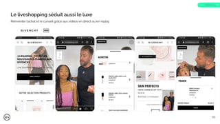 Le liveshopping séduit aussi le luxe
Réinventer l’achat et le conseil grâce aux vidéos en direct ou en replay
TREND 14
WEB
16
 